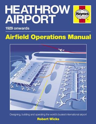 Heathrow Airport: 1929 onwards (Airfield Operations Manual)