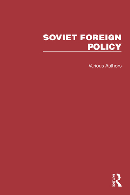 Routledge Library Editions: Soviet Foreign Policy