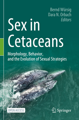 Sex in Cetaceans: Morphology, Behavior, and the Evolution of Sexual Strategies Cover Image