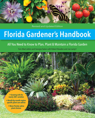 Florida Gardener's Handbook, 2nd Edition: All you need to know to plan, plant, & maintain a Florida garden Cover Image
