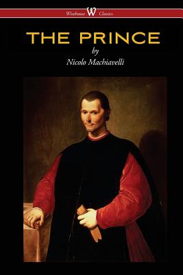 THE PRINCE (Wisehouse Classics Edition) By Nicolo Machiavelli Cover Image
