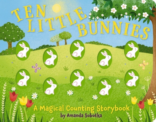 Ten Little Bunnies: A Magical Counting Storybook (Magical Counting Storybooks) cover