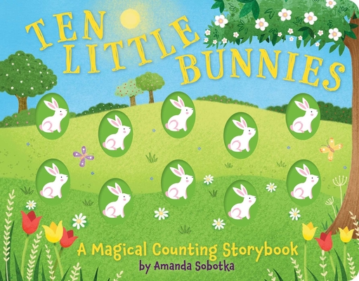 Ten Little Bunnies: A Magical Counting Storybook (Magical Counting Storybooks) Cover Image