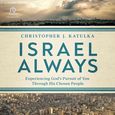 Israel Always: Experiencing God's Pursuit of You Through His Chosen People Cover Image