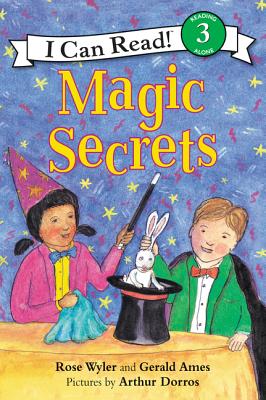 Magic Secrets (I Can Read Level 3) By Rose Wyler, Arthur Dorros (Illustrator), Gerald Ames Cover Image