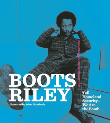 Boots Riley: Tell Homeland Security-We Are the Bomb By Boots Riley, Adam Mansbach (Introduction by) Cover Image