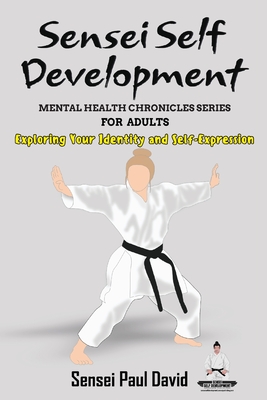 Sensei Self Development Mental Health Chronicles Series - Exploring Your Identity and Self-Expression Cover Image
