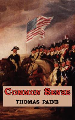 Common Sense - Originally Published as a Series of Pamphlets. Includes Reproduction of the First Page of the 1776 Edition. By Thomas Paine Cover Image