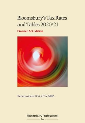 Tax Rates and Tables 2020/21: Finance ACT Edition By Rebecca Cave Cover Image