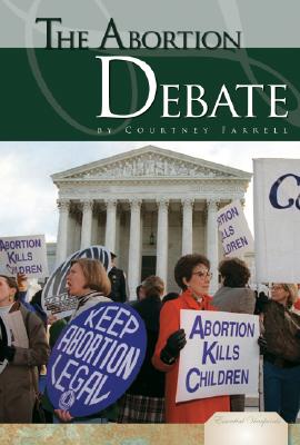 The Abortion Debate (Essential Viewpoints Set 2) By Courtney Farrell Cover Image