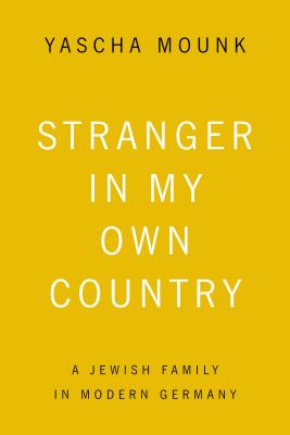 Stranger in My Own Country: A Jewish Family in Modern Germany Cover Image
