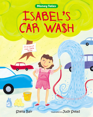 Isabel's Car Wash By Sheila Bair, Judy Stead (Illustrator) Cover Image