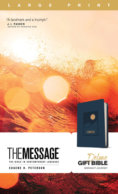 The Message Deluxe Gift Bible, Large Print (Leather-Look, Navy): The Bible in Contemporary Language By Eugene H. Peterson (Translator) Cover Image