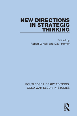 New Directions in Strategic Thinking By Robert O'Neill (Editor), D. M. Horner (Editor) Cover Image