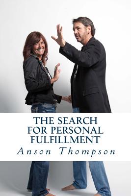 The Search for Personal Fulfillment: Angry? Confused? Frustrated? This book is for you. Cover Image