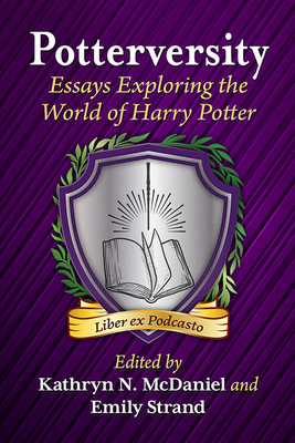 Potterversity: Essays Exploring the World of Harry Potter Cover Image