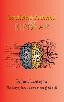 Bewitched Bothered and Bipolar By Judy Lanteigne Cover Image