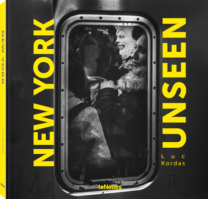 New York Unseen By Luc Kordas Cover Image
