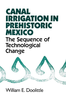 Canal Irrigation in Prehistoric Mexico: The Sequence of Technological Change Cover Image