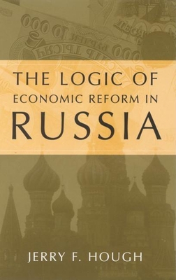 The Logic of Economic Reform in Russia Cover Image