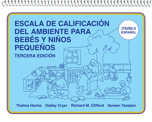 Escala de Calificación del Ambiente Para Bebés Y Niños Pequeños: (Iters-3 Español) Cover Image