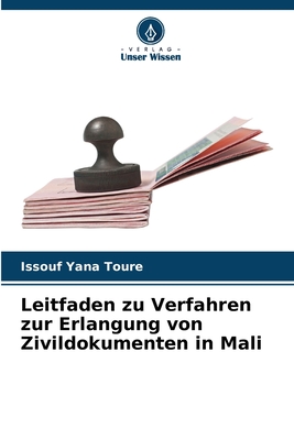 Leitfaden zu Verfahren zur Erlangung von Zivildokumenten in Mali By Issouf Yana Toure Cover Image