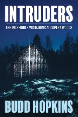 Intruders: The Incredible Visitations at Copley Woods By Budd Hopkins Cover Image