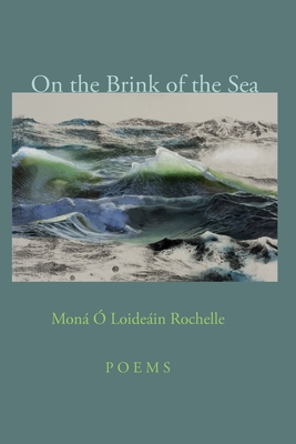 On the Brink of the Sea By Moná Ó. Loideáin Rochelle Cover Image