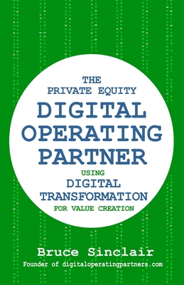 The Private Equity Digital Operating Partner: How to Use Digital Transformation for Value Creation Cover Image
