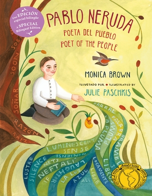 Pablo Neruda: Poet of the People / Poeta del pueblo (Bilingual Edition) By Monica Brown, Julie Paschkis (Illustrator) Cover Image