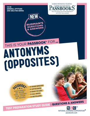 Antonyms (Opposites) (CS-53): Passbooks Study Guide (General Aptitude and Abilities Series #53) By National Learning Corporation Cover Image