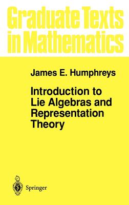 Introduction to Lie Algebras and Representation Theory (Graduate Texts in Mathematics #9) By J. E. Humphreys Cover Image