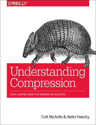 Understanding Compression: Data Compression for Modern Developers Cover Image
