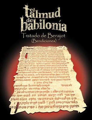 El Talmud de Babilonia: Tratado de Berajot (Bendiciones) Cover Image