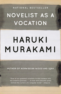 Novelist as a Vocation By Haruki Murakami, Philip Gabriel (Translated by), Ted Goossen (Translated by) Cover Image