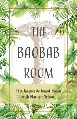 The Baobab Room By Marilyn Nelson, Père Jacques de Foïard-Brown Cover Image