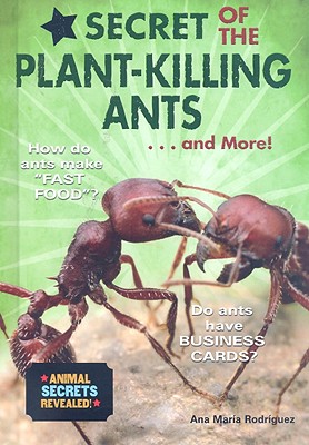 Secret of the Plant-Killing Ants...and More! (Animal Secrets Revealed!)