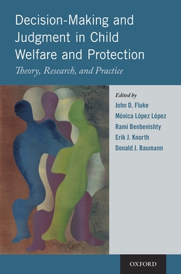 Decision-Making and Judgment in Child Welfare and Protection: Theory, Research, and Practice Cover Image