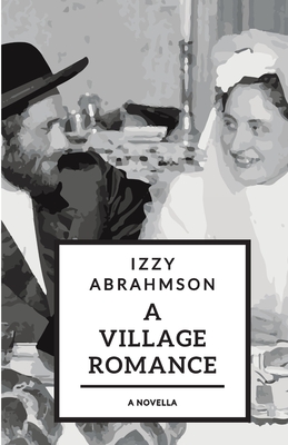A Village Romance: a novella of stories (The Village Life)