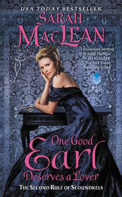 One Good Earl Deserves a Lover: The Second Rule of Scoundrels (Rules of Scoundrels #2) By Sarah MacLean Cover Image