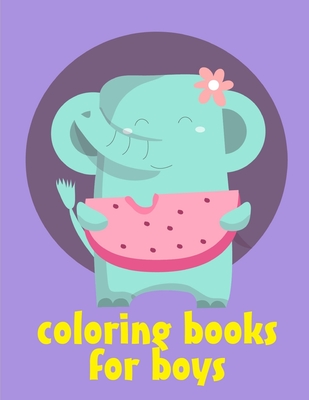 Coloring Books For Boys: Coloring Pages, Relax Design from Artists, cute Pictures for toddlers Children Kids Kindergarten and adults Cover Image