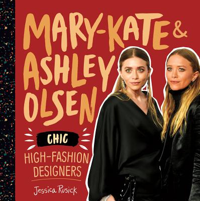Mary-Kate & Ashley Olsen: Chic, High-Fashion Designers Cover Image
