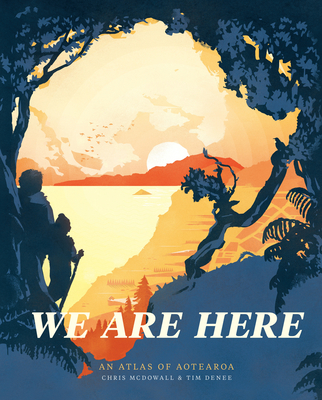 We Are Here: An Atlas of Aotearoa Cover Image