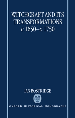 Cover for Witchcraft and Its Transformations, C. 1650 - C. 1750 (Oxford Historical Monographs)