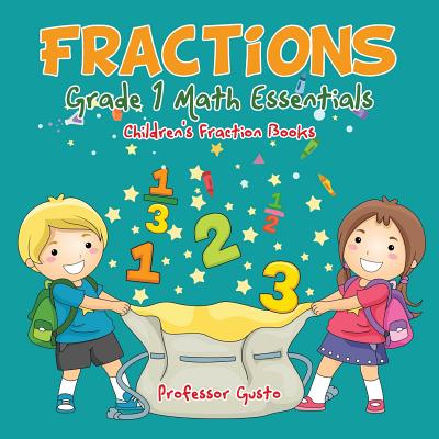 Fractions Grade 1 Math Essentials: Children's Fraction Books Cover Image