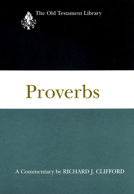 Proverbs: A Commentary (Old Testament Library) By Richard J. Clifford Cover Image