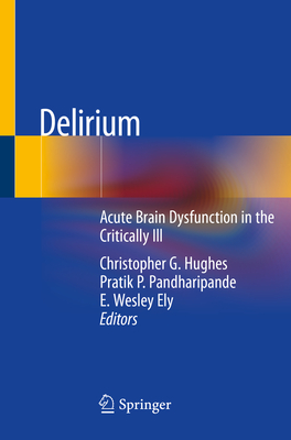 Delirium: Acute Brain Dysfunction in the Critically Ill Cover Image