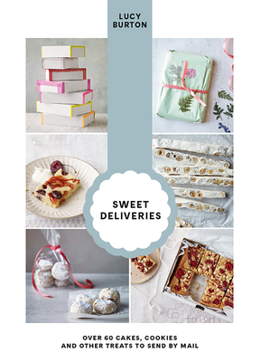Sweet Deliveries: Over 50 Cakes and Sweet Treats to Post Cover Image