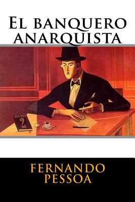 El banquero anarquista By Fernando Pessoa Cover Image