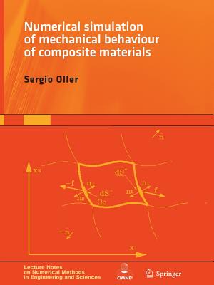 Numerical Simulation of Mechanical Behavior of Composite Materials (Lecture Notes on Numerical Methods in Engineering and Scienc) Cover Image